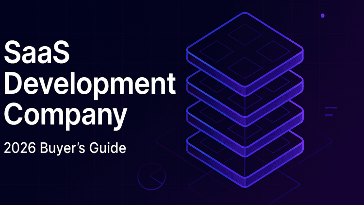 SaaS Development Company: 2026 Buyer's Guide + 12 Vendor Profiles