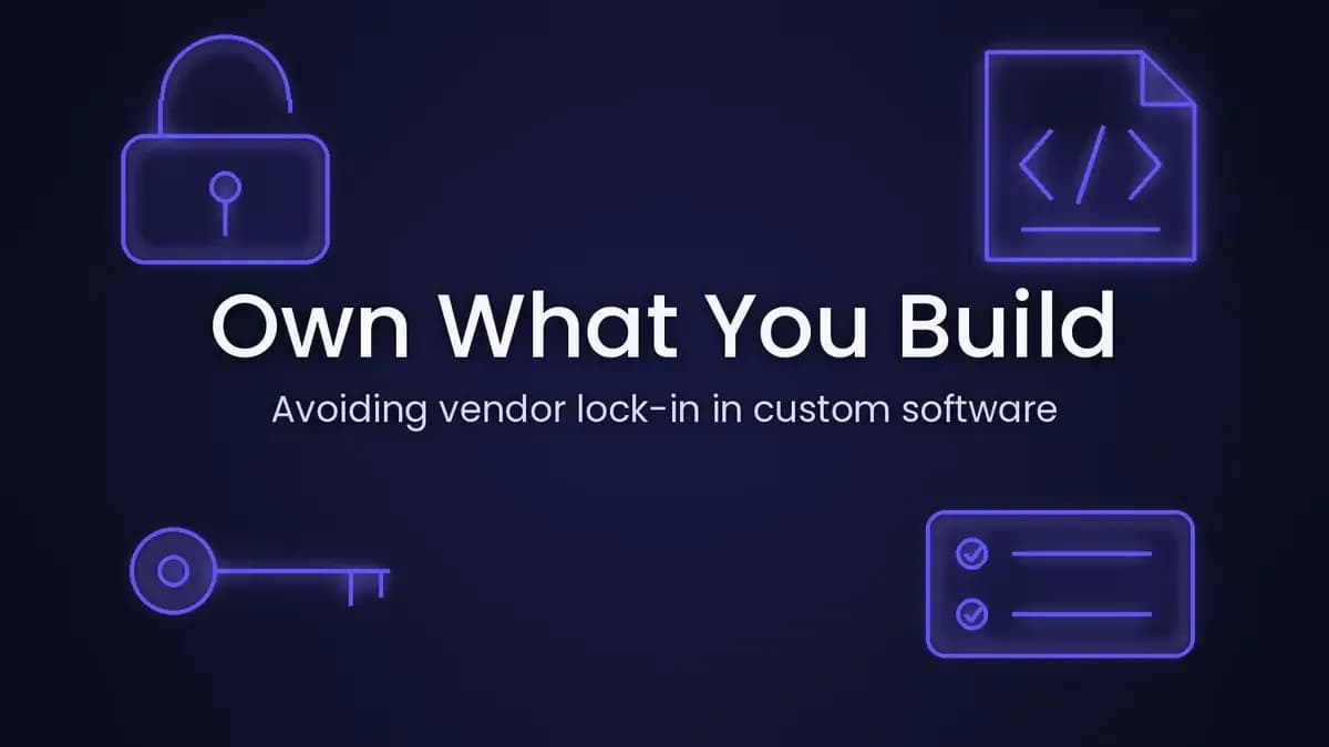 Vendor Lock-In in Custom Software: What You Should Own, and How to Keep It
