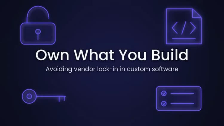 Vendor Lock-In in Custom Software: What You Should Own, and How to Keep It