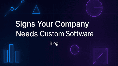 Signs Your Company Needs Custom Software (And When It Does Not)