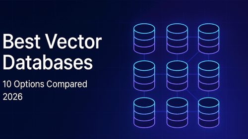 Best Vector Databases in 2026: 10 Production-Tested Options Compared