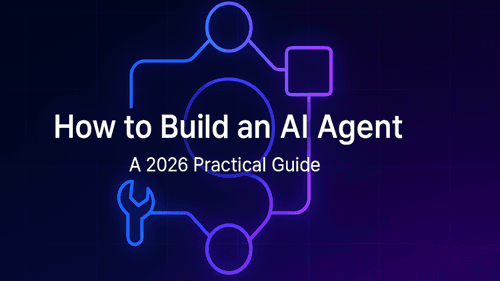 AI Agent Nasıl Yapılır? 2026 Pratik Rehberi
