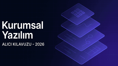 Türkiye'de Kurumsal Yazılım: 2026 Alıcı Kılavuzu