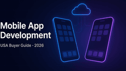 Mobile App Development Company in the USA: 2026 Buyer's Guide