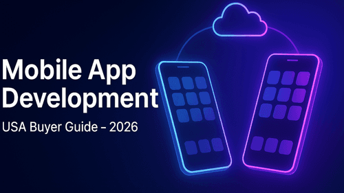 Mobile App Development Company in the USA: 2026 Buyer's Guide