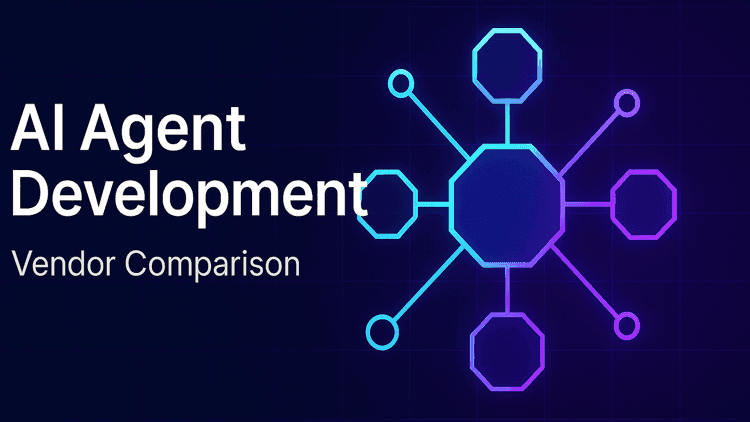 AI Agent Development Company: 2026 Vendor Comparison + Selection Framework