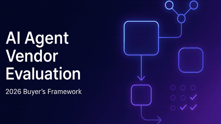 How to Evaluate an AI Agent Development Vendor: 2026 Buyer's Framework