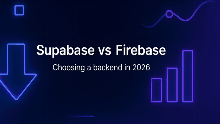 Supabase ve Firebase (2026): Ürününüz için Backend Seçimi