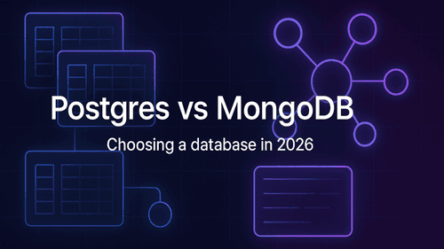 Postgres vs MongoDB (2026): Which Database Fits Your Product